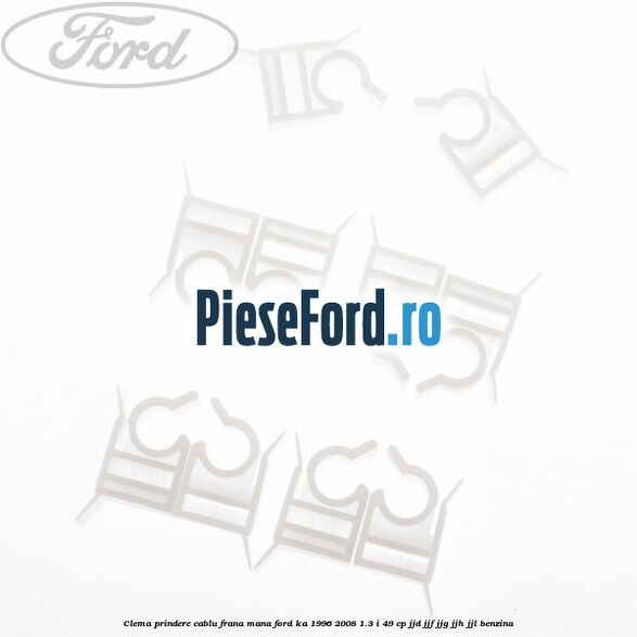 Clema prindere cablu frana mana Ford Ka 1996-2008 1.3 i 49 cp JJD, JJF, JJG, JJH, JJL benzina