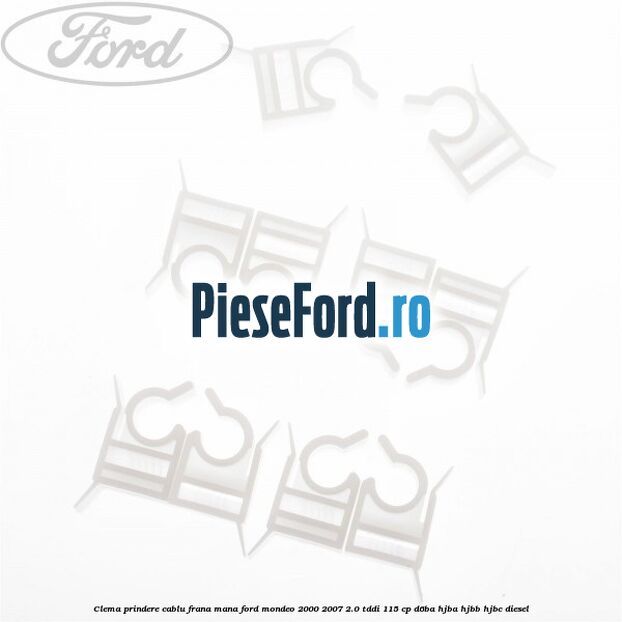 Clema prindere cablu frana mana Ford Mondeo 2000-2007 2.0 TDDI 115 cp Clema prindere cablu frana mana Ford Mondeo 2000-2007 2.0 TDDI 115 cp D6BA, HJBA, HJBB, HJBC diesel