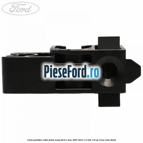 Clema prindere cablu frana mana Ford S-Max 2007-2014 1.6 TDCi 115 cp T1WA, T1WB diesel