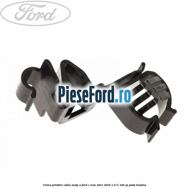 Clema prindere cablu stalp A Ford C-Max 2011-2015 1.6 Ti 125 cp PNDA benzina