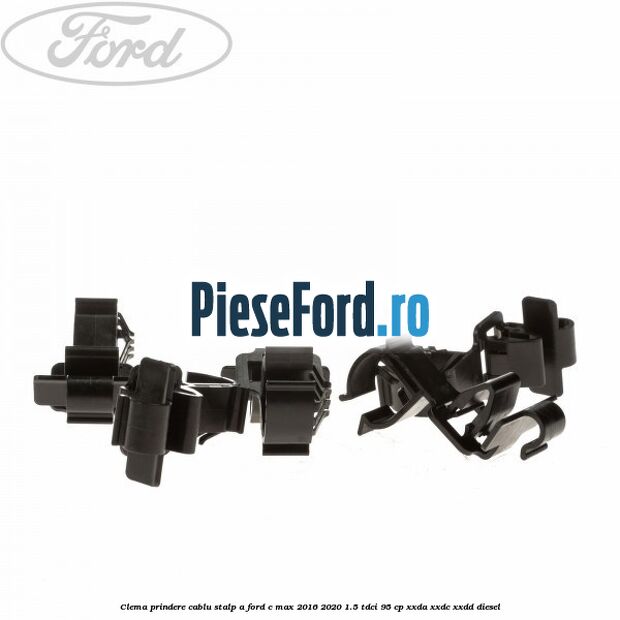 Clema prindere cablu stalp A Ford C-Max 2016-2020 1.5 TDCi 95 cp XXDA, XXDC, XXDD diesel