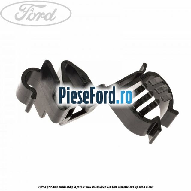 Clema prindere cablu stalp A Ford C-Max 2016-2020 1.5 TDCi ECOnetic 105 cp AEDA diesel