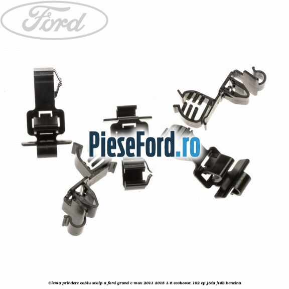 Clema prindere cablu stalp A Ford Grand C-Max 2011-2015 1.6 EcoBoost 182 cp JTDA, JTDB benzina