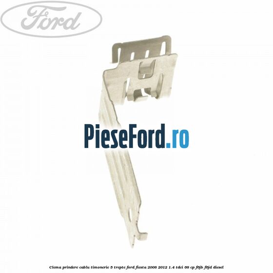Clema prindere cablu timonerie 5 trepte Ford Fiesta 2008-2012 1.4 TDCi 68 cp Clema prindere cablu timonerie 5 trepte Ford Fiesta 2008-2012 1.4 TDCi 68 cp F6JB, F6JD diesel