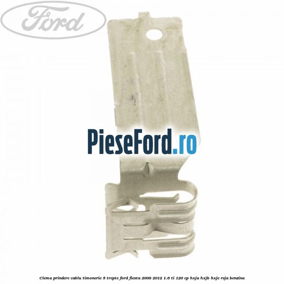 Clema prindere cablu timonerie 5 trepte Ford Fiesta 2008-2012 1.6 Ti 120 cp HXJA, HXJB, HXJE, RVJA benzina