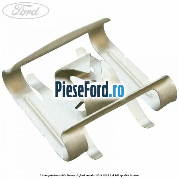 Clema prindere cablu timonerie Ford Mondeo 2014-2018 2.5 149 cp S7CB benzina
