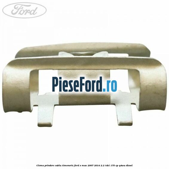 Clema prindere cablu timonerie Ford S-Max 2007-2014 2.2 TDCi 175 cp Q4WA diesel