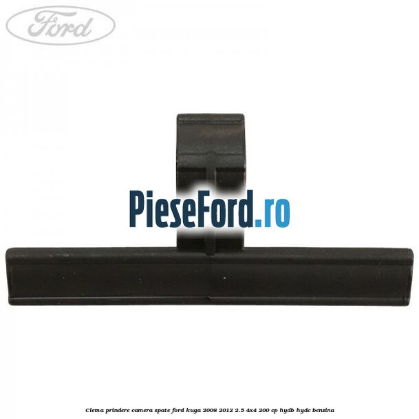 Clema prindere camera spate Ford Kuga 2008-2012 2.5 4x4 200 cp HYDB, HYDC benzina