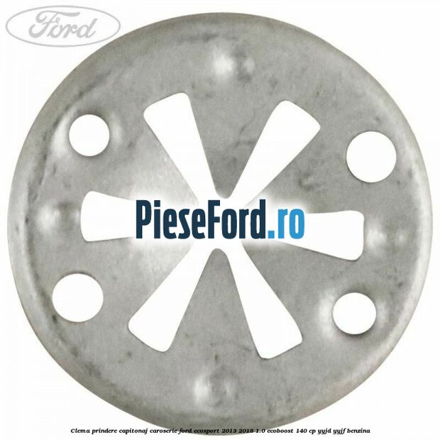 Clema prindere capitonaj caroserie Ford EcoSport 2013-2018 1.0 EcoBoost 140 cp YYJD, YYJF benzina