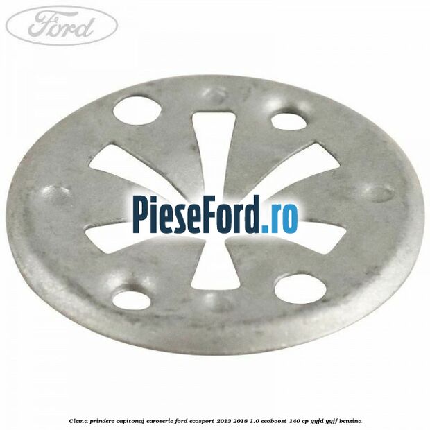 Clema prindere capitonaj caroserie Ford EcoSport 2013-2018 1.0 EcoBoost 140 cp YYJD, YYJF benzina