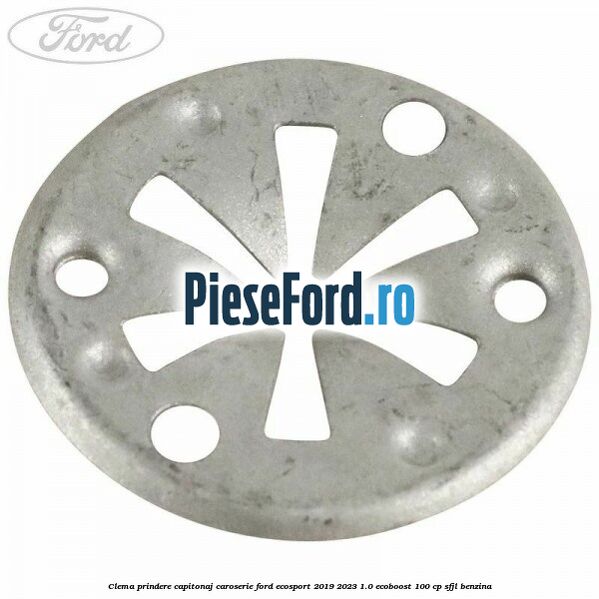Clema prindere capitonaj caroserie Ford EcoSport 2019-2023 1.0 EcoBoost 100 cp SFJL benzina