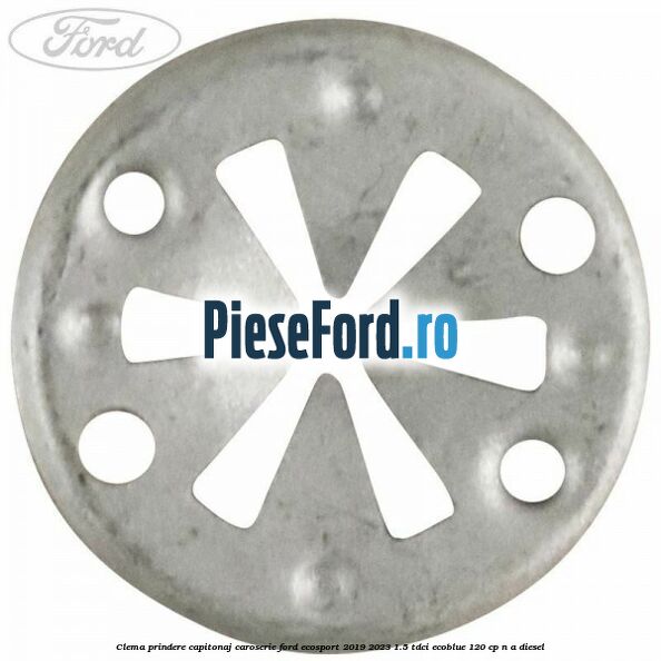 Clema prindere capitonaj caroserie Ford EcoSport 2019-2023 1.5 TDCi EcoBlue 120 cp n/a diesel