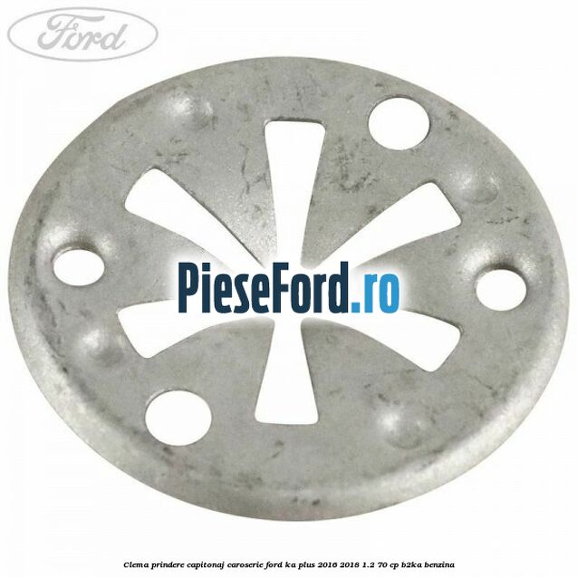 Clema prindere capitonaj caroserie Ford Ka plus 2016-2018 1.2 70 cp B2KA benzina