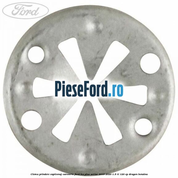 Clema prindere capitonaj caroserie Ford Ka plus Active 2019-2020 1.5 Ti 120 cp dragon benzina