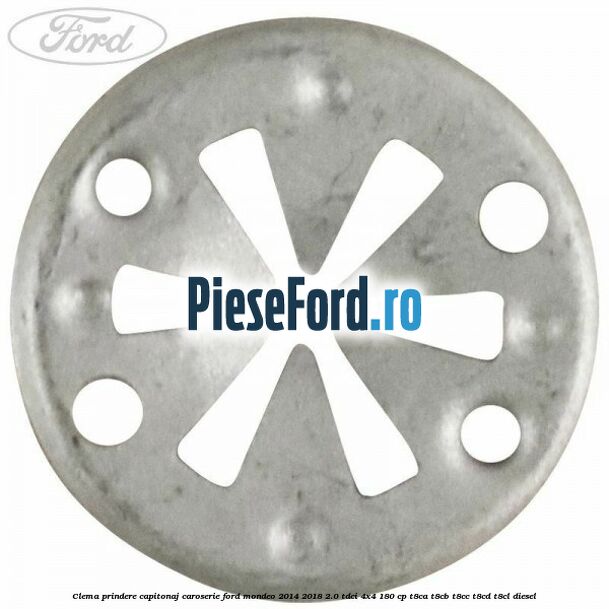 Clema prindere capitonaj caroserie Ford Mondeo 2014-2018 2.0 TDCi 4x4 180 cp T8CA, T8CB, T8CC, T8CD, T8CL diesel
