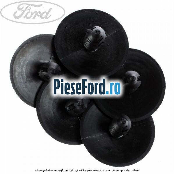 Clema prindere carenaj roata fata Ford Ka plus 2019-2020 1.5 TDCI 95 cp 15DSOX diesel