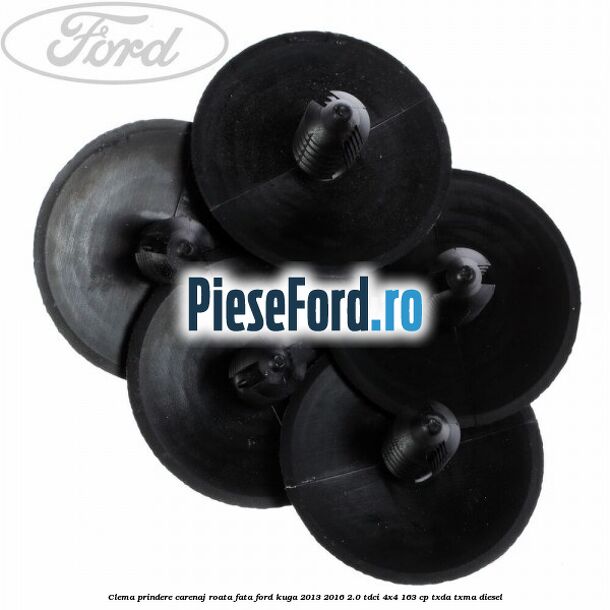 Clema prindere carenaj roata fata Ford Kuga 2013-2016 2.0 TDCi 4x4 163 cp TXDA, TXMA diesel