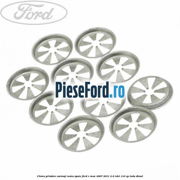 Clema prindere carenaj roata spate Ford C-Max 2007-2011 2.0 TDCi 110 cp Clema prindere carenaj roata spate Ford C-Max 2007-2011 2.0 TDCi 110 cp IXDA diesel
