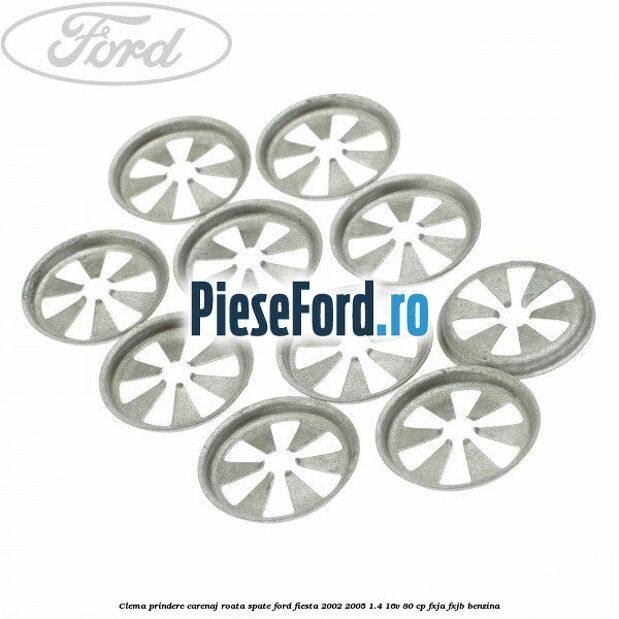 Clema prindere carenaj roata spate Ford Fiesta 2002-2005 1.4 16V 80 cp Clema prindere carenaj roata spate Ford Fiesta 2002-2005 1.4 16V 80 cp FXJA, FXJB benzina