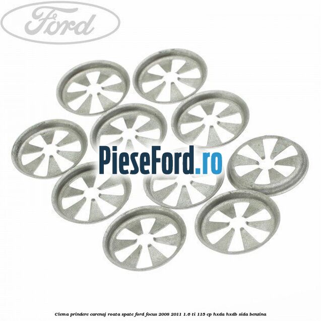 Clema prindere carenaj roata spate Ford Focus 2008-2011 1.6 Ti 115 cp HXDA, HXDB, SIDA benzina