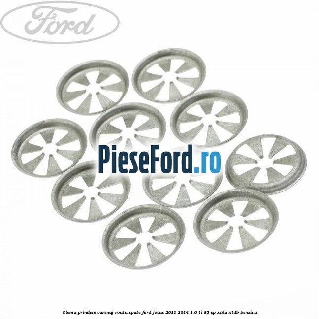 Clema prindere carenaj roata spate Ford Focus 2011-2014 1.6 Ti 85 cp XTDA, XTDB benzina