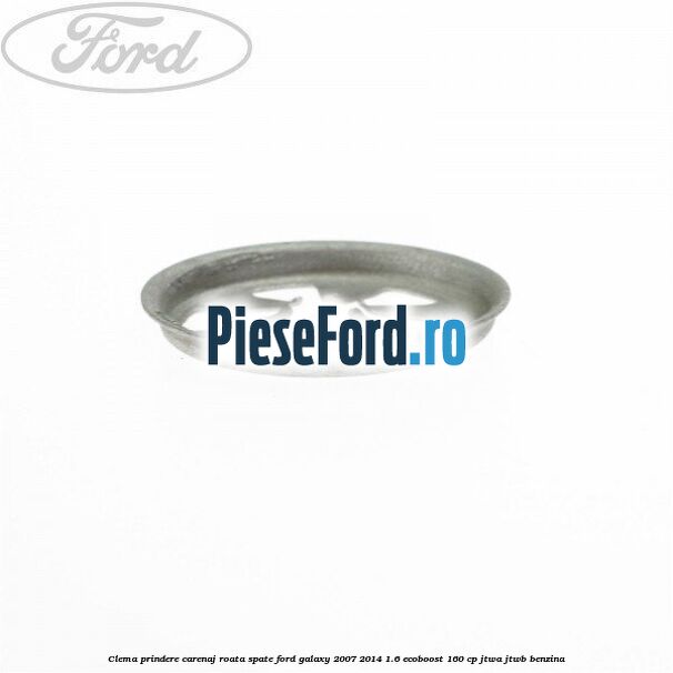 Clema prindere carenaj roata spate Ford Galaxy 2007-2014 1.6 EcoBoost 160 cp JTWA, JTWB benzina