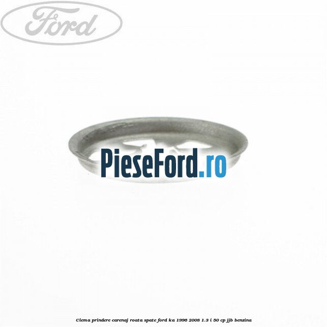 Clema prindere carenaj roata spate Ford Ka 1996-2008 1.3 i 50 cp JJB benzina