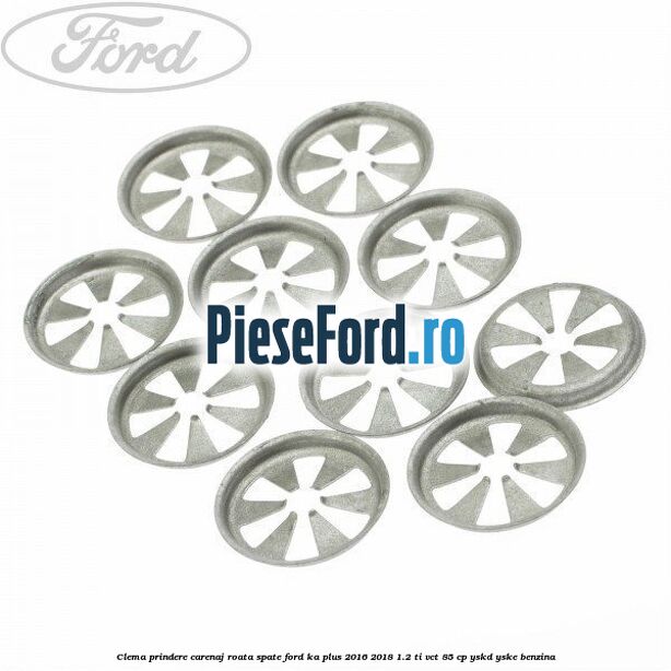 Clema prindere carenaj roata spate Ford Ka plus 2016-2018 1.2 Ti-VCT 85 cp YSKD, YSKE benzina