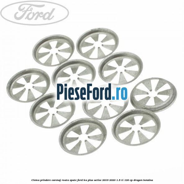 Clema prindere carenaj roata spate Ford Ka plus Active 2019-2020 1.5 Ti 120 cp dragon benzina