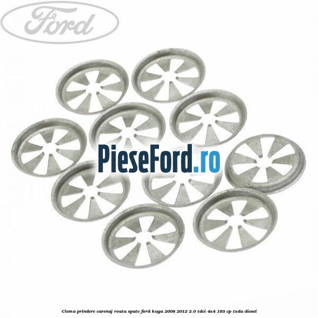 Clema prindere carenaj roata spate Ford Kuga 2008-2012 2.0 TDCI 4x4 163 cp Clema prindere carenaj roata spate Ford Kuga 2008-2012 2.0 TDCI 4x4 163 cp TXDA diesel