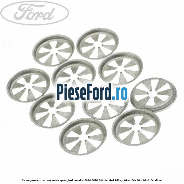 Clema prindere carenaj roata spate Ford Mondeo 2014-2018 2.0 TDCi 4x4 180 cp Clema prindere carenaj roata spate Ford Mondeo 2014-2018 2.0 TDCi 4x4 180 cp T8CA, T8CB, T8CC, T8CD, T8CL diesel