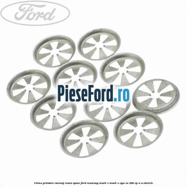 Clema prindere carenaj roata spate Ford Mustang Mach-E MACH-E (CGW) EV 286 cp n/a electric