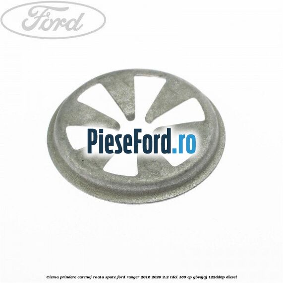 Clema prindere carenaj roata spate Ford Ranger 2016-2020 2.2 TDCi 160 cp GBVAJQJ, T22DD0P diesel