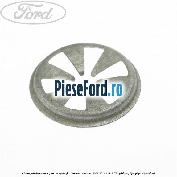 Clema prindere carenaj roata spate Ford Tourneo Connect 2002-2014 1.8 Di 75 cp BHPA, P7PA, P7PB, R2PA diesel
