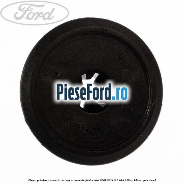 Clema prindere caroserie, carenaj ornamente Ford S-Max 2007-2014 2.0 TDCi 115 cp KLWA, TYWA diesel