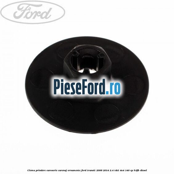 Clema prindere caroserie, carenaj ornamente Ford Transit 2006-2014 2.4 TDCi 4x4 140 cp