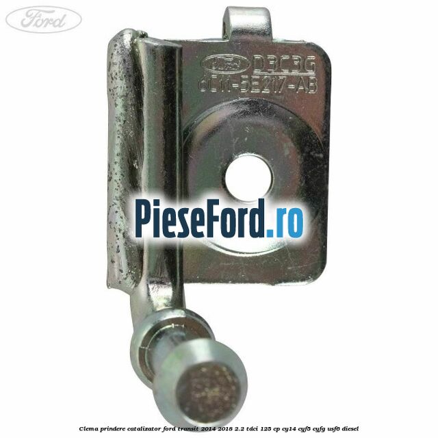 Clema prindere catalizator Ford Transit 2014-2018 2.2 TDCi 125 cp CY14, CYF5, CYFG, USF6 diesel