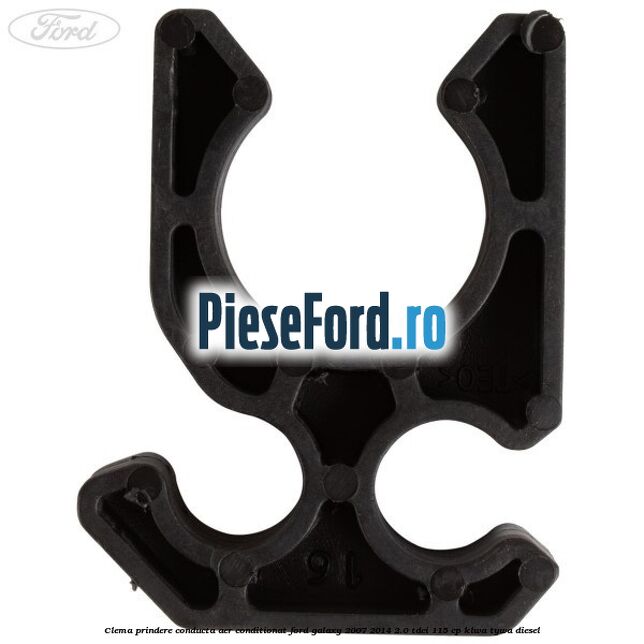 Clema prindere conducta aer conditionat Ford Galaxy 2007-2014 2.0 TDCi 115 cp KLWA, TYWA diesel