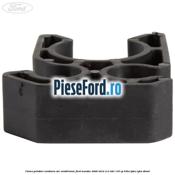 Clema prindere conducta aer conditionat Ford Mondeo 2008-2014 2.0 TDCi 115 cp KLBA, LPBA, TYBA diesel