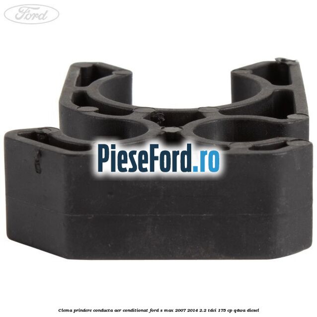 Clema prindere conducta aer conditionat Ford S-Max 2007-2014 2.2 TDCi 175 cp Q4WA diesel