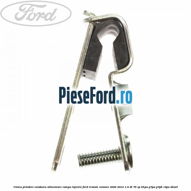 Clema prindere conducta alimentare rampa injectie Ford Transit Connect 2002-2014 1.8 Di 75 cp BHPA, P7PA, P7PB, R2PA diesel