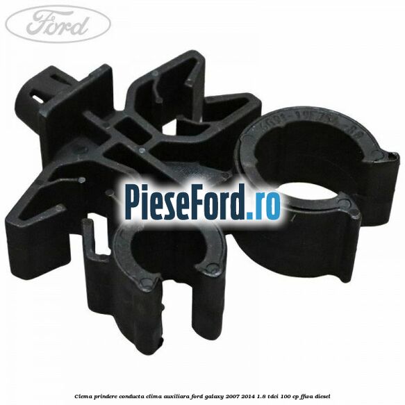 Clema prindere conducta clima auxiliara Ford Galaxy 2007-2014 1.8 TDCi 100 cp FFWA diesel