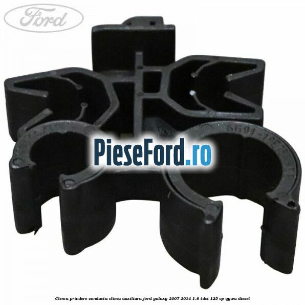 Clema prindere conducta clima auxiliara Ford Galaxy 2007-2014 1.8 TDCi 125 cp Clema prindere conducta clima auxiliara Ford Galaxy 2007-2014 1.8 TDCi 125 cp QYWA diesel