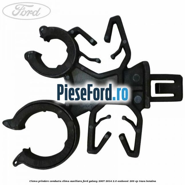 Clema prindere conducta clima auxiliara Ford Galaxy 2007-2014 2.0 EcoBoost 203 cp TNWA benzina