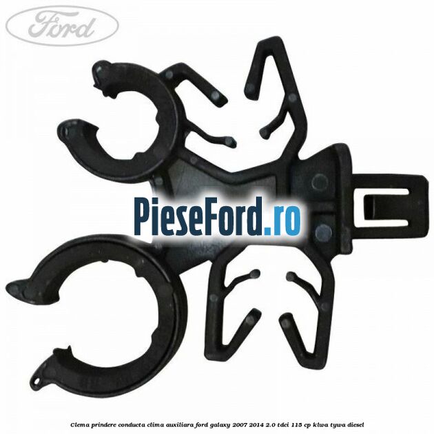 Clema prindere conducta clima auxiliara Ford Galaxy 2007-2014 2.0 TDCi 115 cp KLWA, TYWA diesel