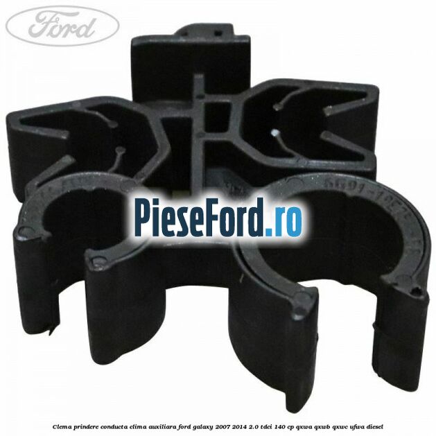 Clema prindere conducta clima auxiliara Ford Galaxy 2007-2014 2.0 TDCi 140 cp QXWA, QXWB, QXWC, UFWA diesel