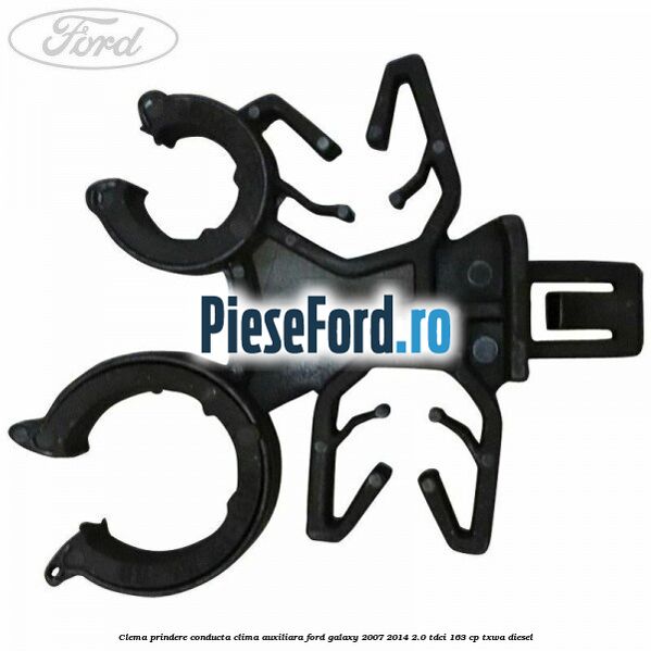 Clema prindere conducta clima auxiliara Ford Galaxy 2007-2014 2.0 TDCi 163 cp TXWA diesel