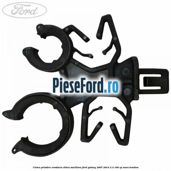 Clema prindere conducta clima auxiliara Ford Galaxy 2007-2014 2.3 160 cp SEWA benzina