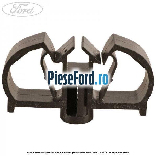 Clema prindere conducta clima auxiliara Ford Transit 2000-2006 2.4 DI  90 cp D2FA, D2FB diesel