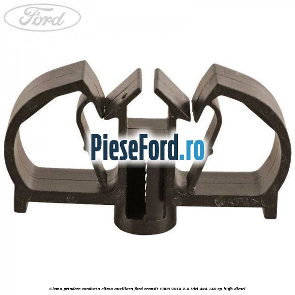 Clema prindere conducta clima auxiliara Ford Transit 2006-2014 2.4 TDCi 4x4 140 cp H9FB diesel